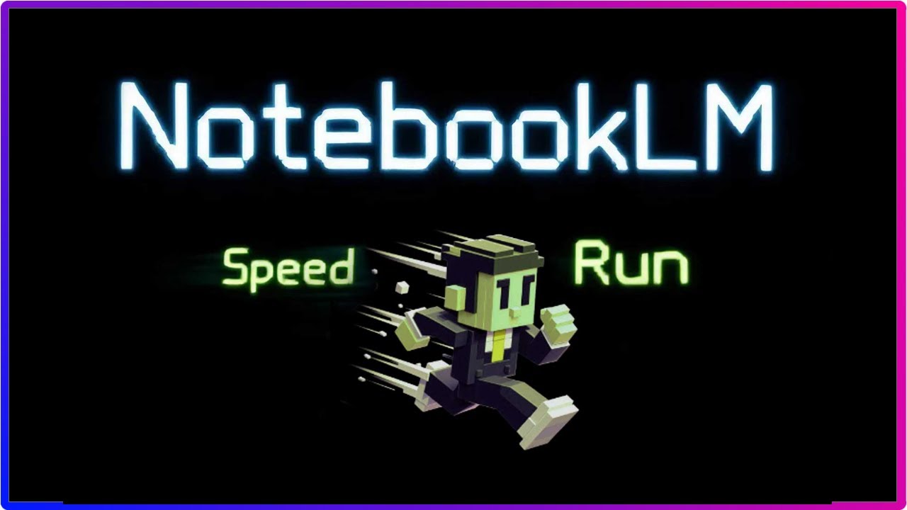 NotebookLM Speed Run