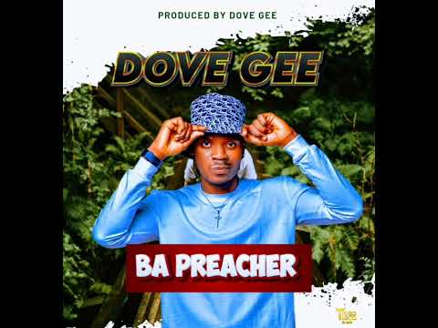 Dove Gee - Ba Preacher (Official audio) Re uploaded