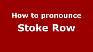 How to pronounce Stoke Row
