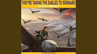 They’re Taking the Eagles to Isengard (Techno Version)