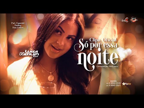 Luiza Ketilyn - Só Por Essa Noite - Clipe Oficial 2022
