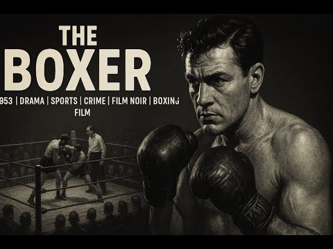 The Boxer | 1953 | Drama | Sports | Crime | Film Noir | Boxing Film