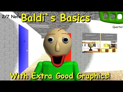 Baldi`s Basics with Extra Good Graphics! - Baldi's Basics 1.3.2 decompiled mod