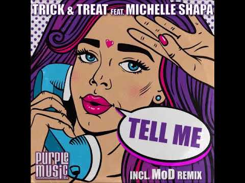 Trick & Treat feat Michelle Shapa - Tell me  ( original mix )