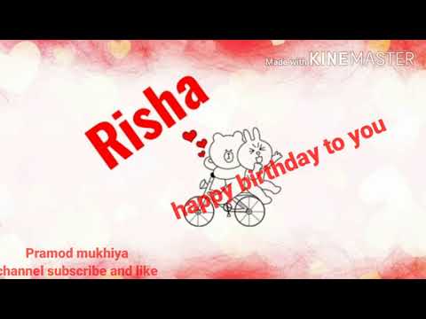 Risha happy birthday to you WhatsApp status
