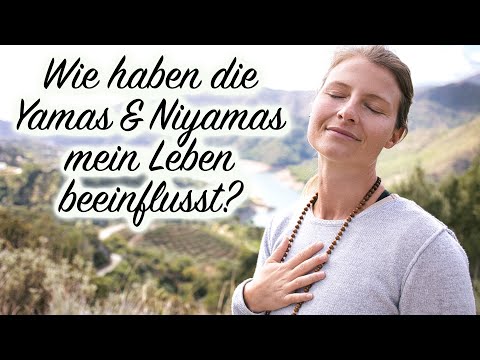 Yamas und Niyamas in meinem Leben | Wie sie mir helfen und mein Leben beeinflussen