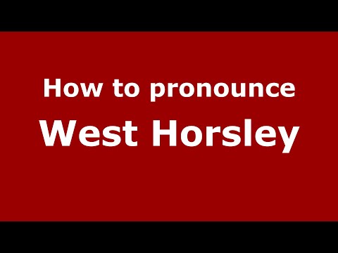 How to pronounce West Horsley