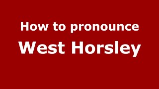 How to pronounce West Horsley