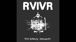 RVIVR - The Beauty Between [Full Album]