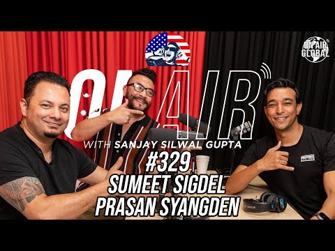On Air Global With Sanjay #329 - Sumeet Sigdel And Prasan Syangden