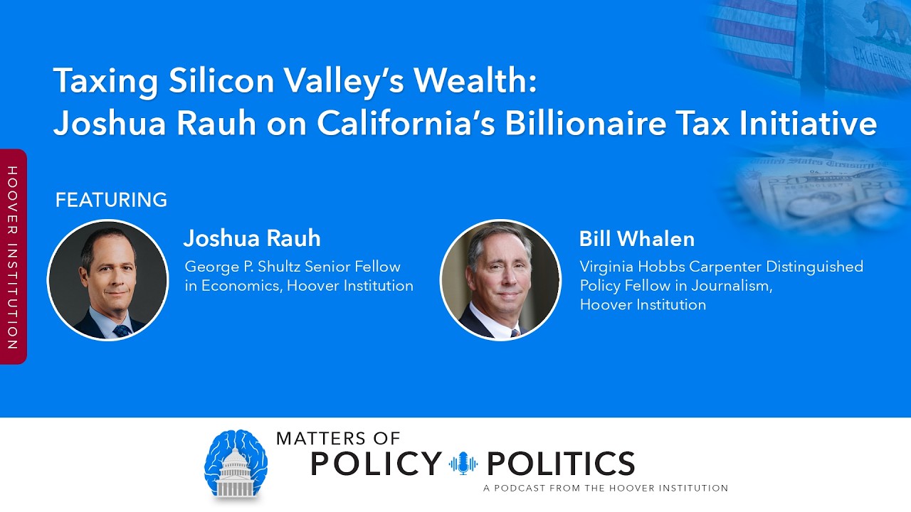 Taxing Silicon Valley’s Wealth: Joshua Rauh on California’s Billionaire Tax Initiative