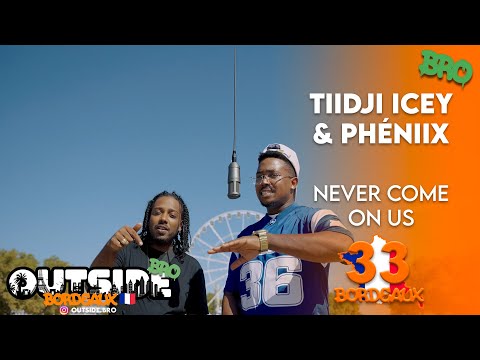 Tiidji Icey & Pheniix - Never come on us | Outside Bro [Bordeaux]🇫🇷