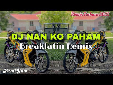 DJ Nan Ko Paham | Breaklatin Remix ( DJ AzmiYaw )