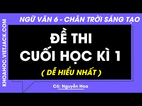29+ Đề thi Ngữ văn lớp 6 Cuối kì 1 Chân trời sáng tạo năm 2026 tải nhiều nhất