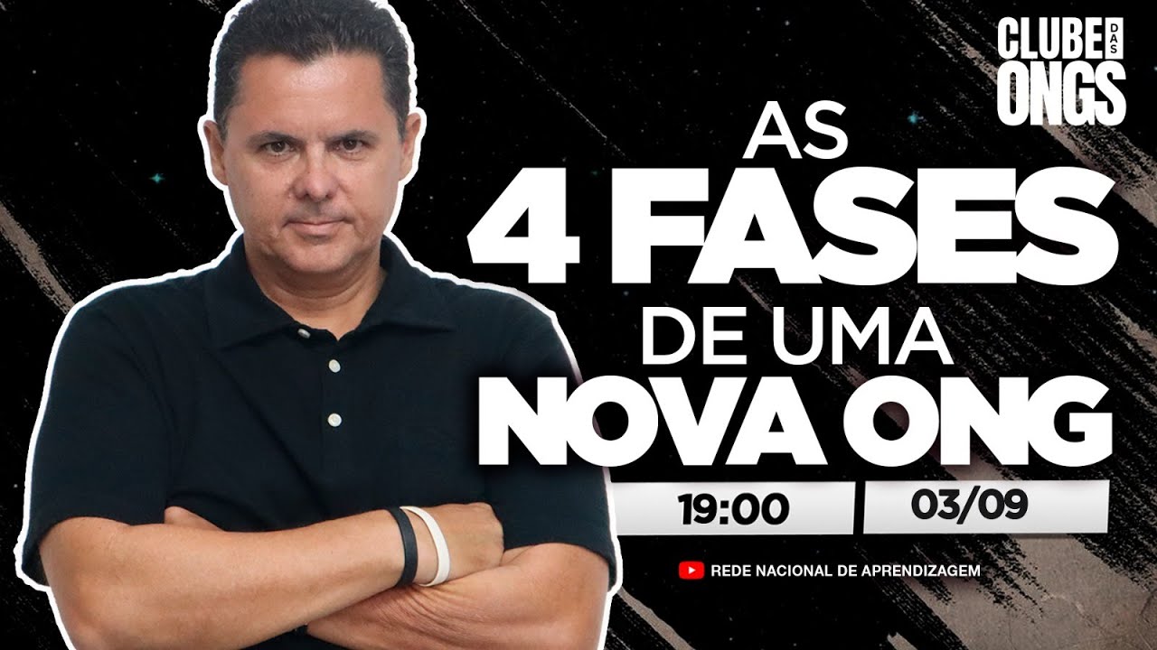 As 04 Fases de uma NOVA ONG!!!