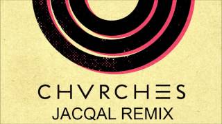 CHVRCHES - Gun (Jacqal Remix)