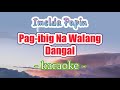 PAG IBIG NA WALANG DANGAL (karaoke) - Imelda Papin videoke Tagalog song