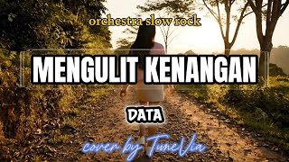 Download lagu Mengulit Kenangan - Data | Versi Slow Rock Tribute (Cover by TuneVia)  mp3