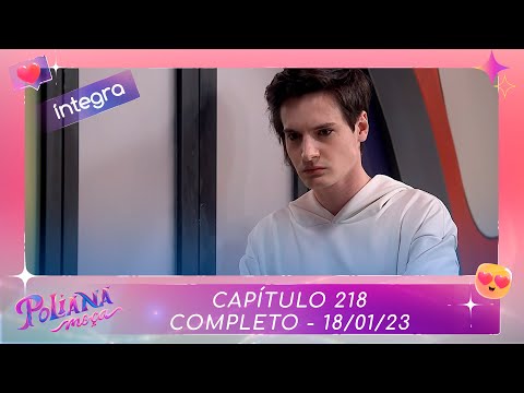 Poliana Moça | Capítulo 218 - 18/01/23 , completo