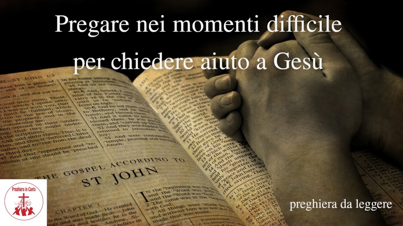 Pregare nei momenti difficile per chiedere aiuto a Gesù - preghiera da leggere #laparoladiDioemusica