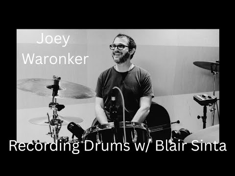 Recording Drums w/ Blair Sinta - Joey Waronker (Beck, Roger Waters, Thom York)