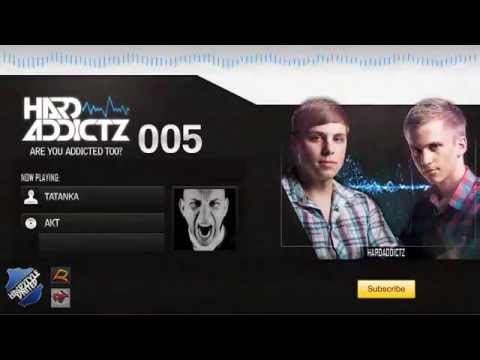 Are You Addicted Too? - HardAddictz - Episode #005