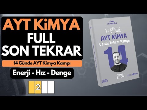 AYT KİMYA FULL SON TEKRAR 2024 | 14 Günde AYT Kimya Kampı 2.Video | Enerji - Hız - Denge