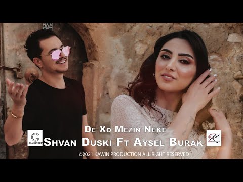 Shvan Duski FT Aysel Borak - Dê xu mezn neke