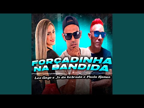 Forçadinha na Bandida