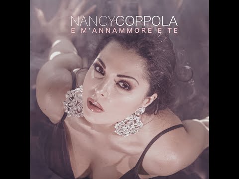 NANCY COPPOLA - E M'ANNAMMORE E TE (Videoclip Ufficiale)