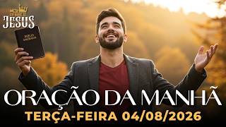 ORAÇÃO DA MANHÃ 04/08/2026 - SE VOCÊ ESTÁ ESPERANDO UM MILAGRE, FAÇA ESTA ORAÇÃO HOJE