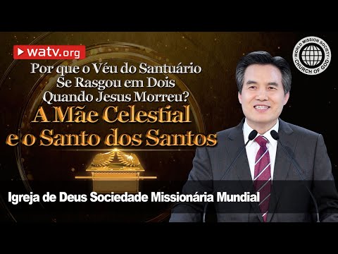 A Mãe Celestial e o Santo dos Santos | Igreja de Deus, IDDSMM, Ahnsahnghong, Deus Mãe