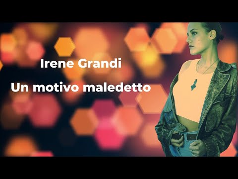 Irene Grandi - Un motivo maledetto (Lyric Video)