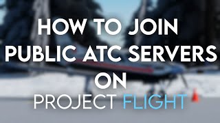 How To Join Public ATC Servers on Project Flight (ROBLOX)