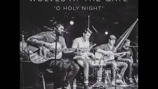 Wolves at the Gate - O Holy Night