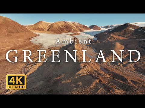 Ambient Greenland 4K | 50-min Relaxing Slow Nature Film