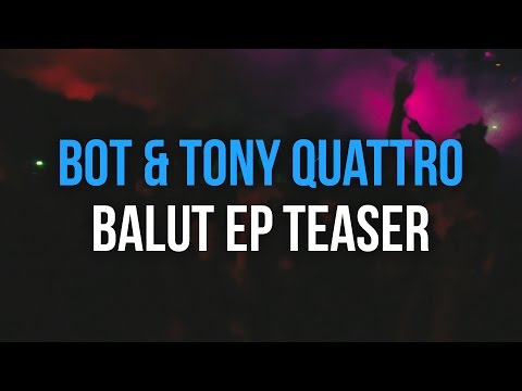 BOT & Tony Quattro - Balut EP Teaser