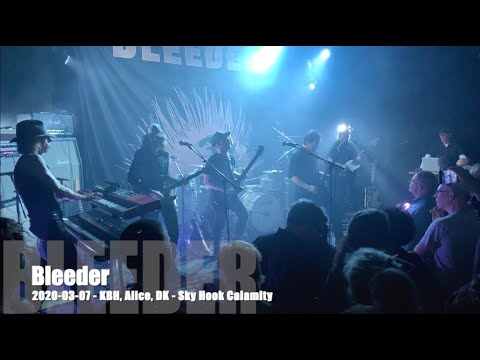 Bleeder - Sky Hook Calamity - 2020-03-07 - Copenhagen Alice, DK