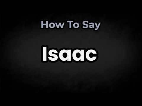 How To Pronounce Isaac? (CORRECTLY) Meaning & Pronunciation