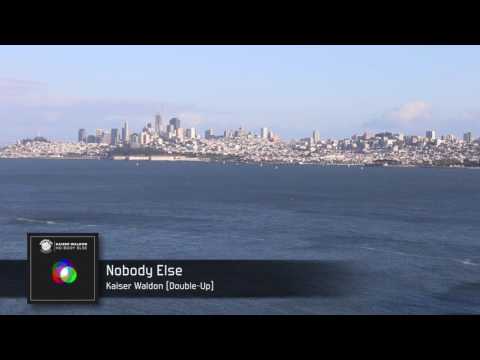 Kaiser Waldon - Nobody Else [FULL SONG]