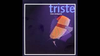 Oren Ambarchi - Triste Pt. 1