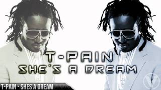 T-Pain - Shes A Dream HD