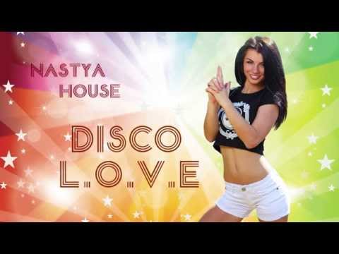 Nastya House - Disco L.O.V.E (House Version)