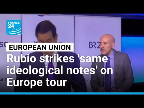Rubio strikes 'same ideological notes' on Europe tour • FRANCE 24 English