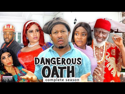 DANGEROUS OATH (COMPLETE SEASON) LATEST TRENDING NOLLYWOOD MOVIES