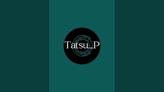 Tatsu_P Official Channel がライブ配信中！