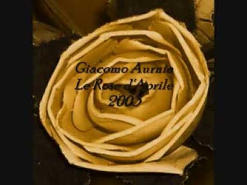 Giacomo Aurnia - Le Rose d'Aprile (2003)