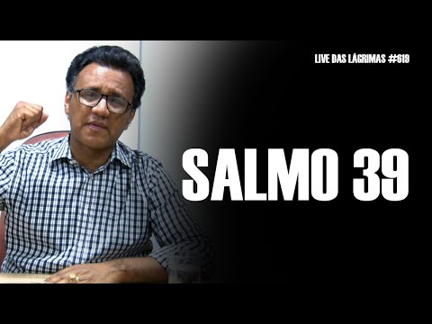 Live of Tears 619 - Psalm 39