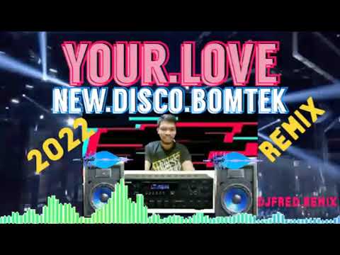 YOUR LOVE.DISCO BOMTEK BREAK LATIN REMIX 2022