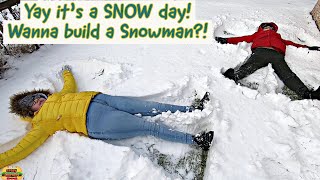 YAY it's a SNOW day! Wanna build a Snowman?!